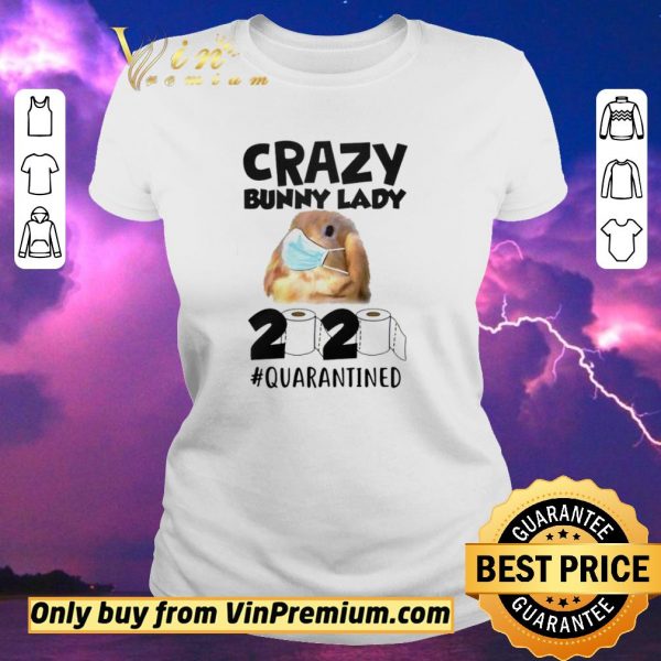 Top Crazy Bunny Lady 2020 Quarantined shirt sweater