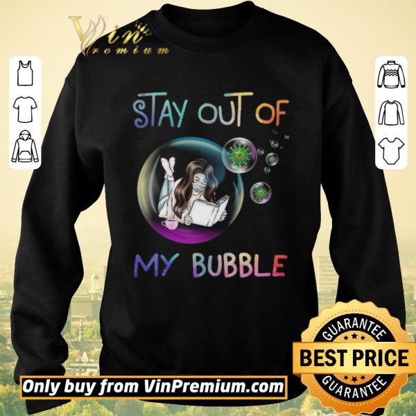 Hot Girl Reading Book Coffee Stay Out Of My Bubble Coronavirus shirt sweater