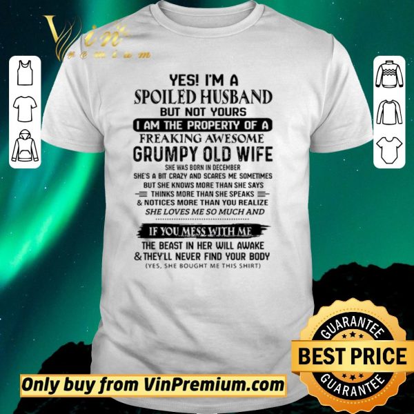 Pretty Yes I'm A Spoiled Husband But Not Yours I Am The Property Of A Freaking shirt sweater