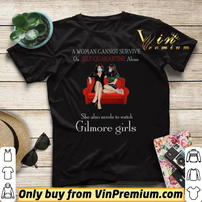 A Woman Cannot Survive On Seft Quarantine Alone She Also Needs To Watch Gilmore Girls shirt sweater fef14755 a woman cannot survive on seft quarantine alone she also needs to watch gilmore girls shirt sweater 4 - A Woman Cannot Survive On Seft Quarantine Alone She Also Needs To Watch Gilmore Girls shirt sweater