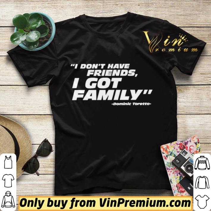 003e4d18 dominic toretto don t have friends i got family shirt sweater 4 - Dominic Toretto don’t have friends i got family shirt sweater