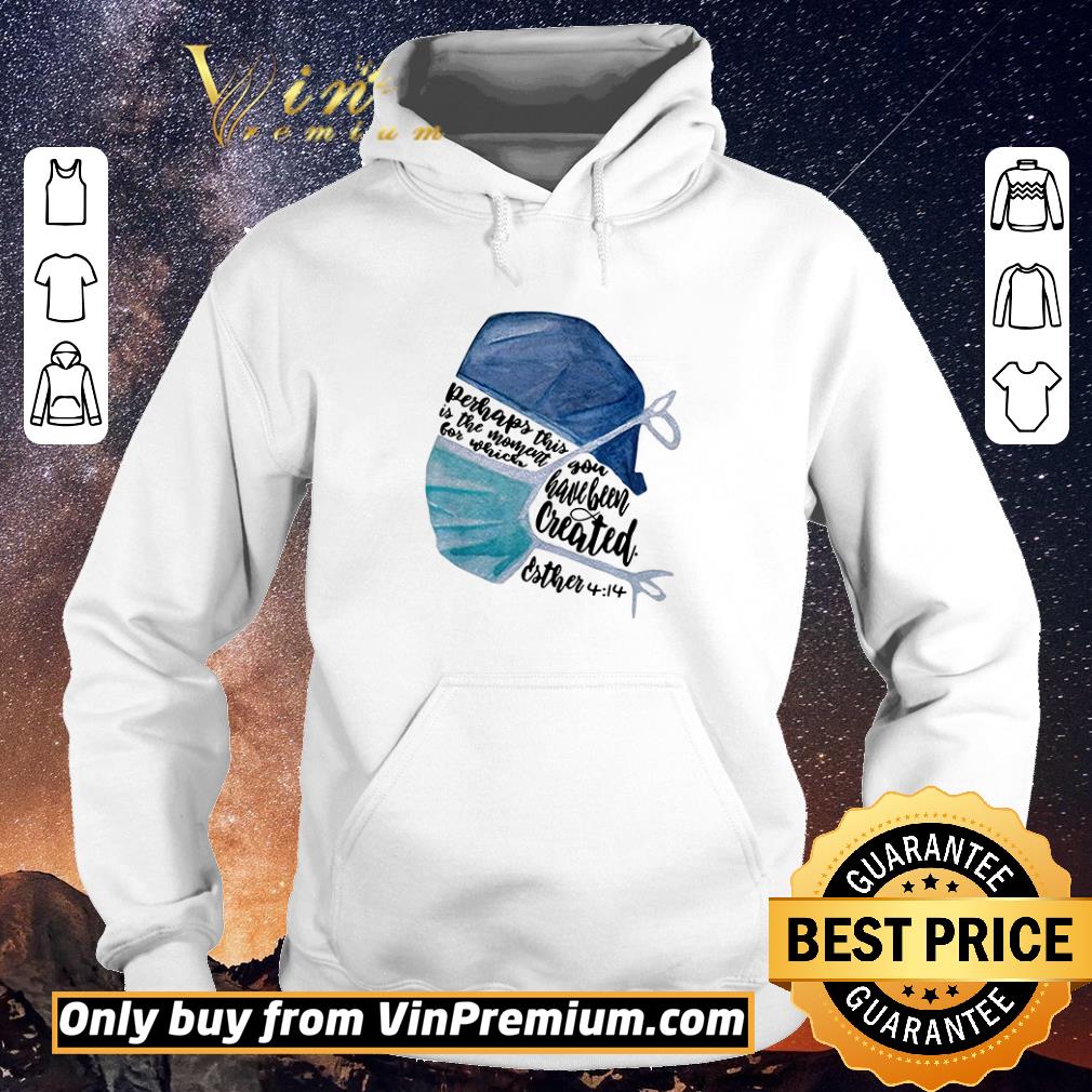 01186802 premium perhaps this is the moment for which you have been created nurse shirt sweater 4 - Premium Perhaps this is the moment for which you have been created Nurse shirt sweater