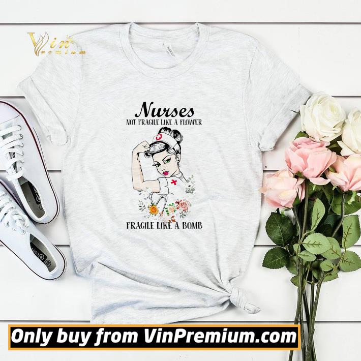Strong Nurse Not Fragile Like A Flower Fragile Like A Bomb shirt sweater 0829b068 strong nurse not fragile like a flower fragile like a bomb shirt sweater 4 - Strong Nurse Not Fragile Like A Flower Fragile Like A Bomb shirt sweater