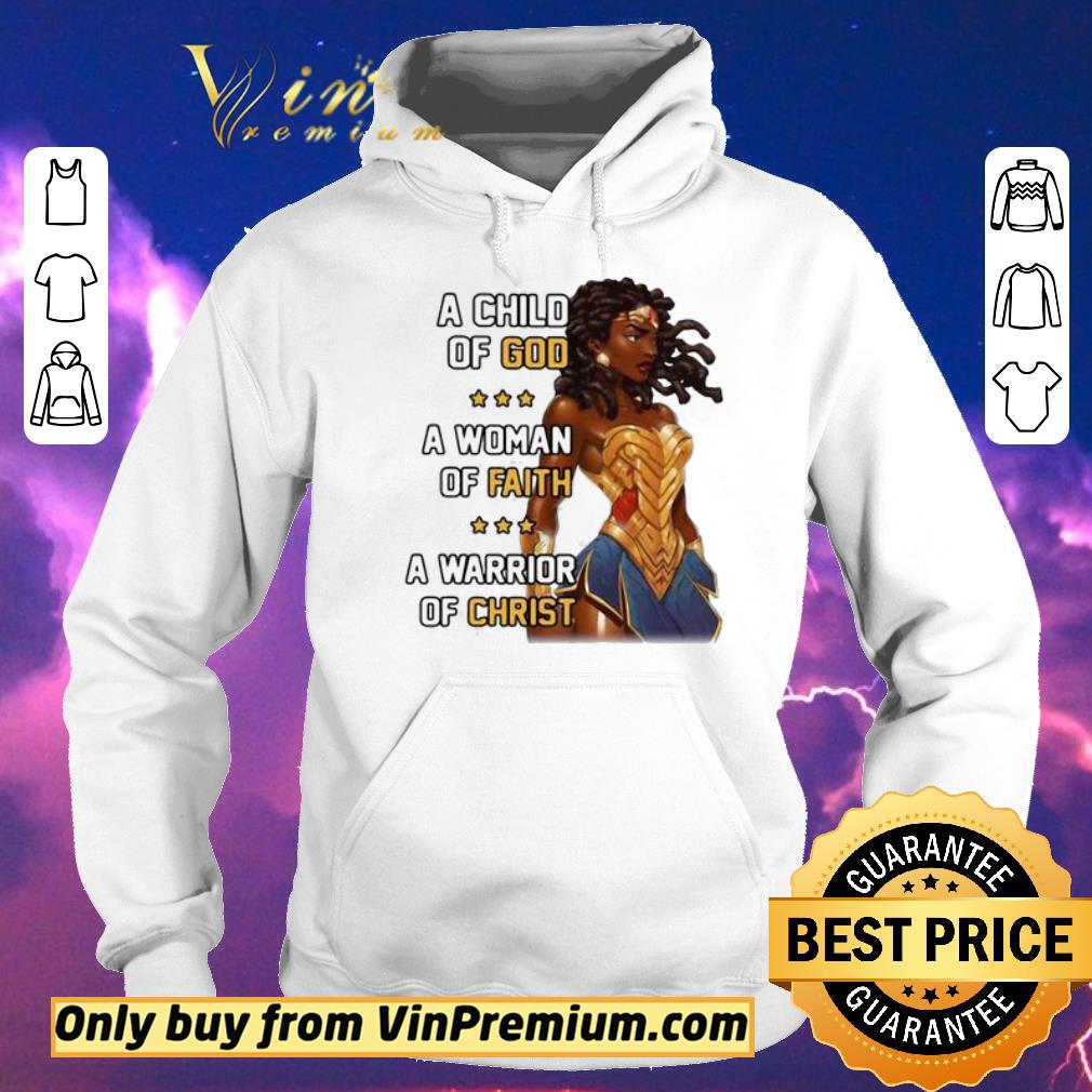 09bc5619 premium a child of god a woman of faith a warrior of christ shirt sweater 4 - Premium A Child Of God A Woman Of Faith A Warrior Of Christ shirt sweater
