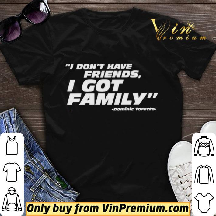 Dominic Toretto don’t have friends i got family shirt sweater