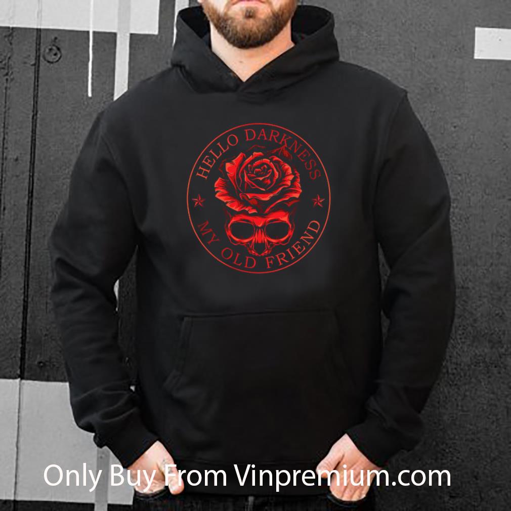 0a7f991d hot roses and skull hello darkness my old friend shirt 4 - Hot Roses And Skull Hello Darkness My Old Friend shirt