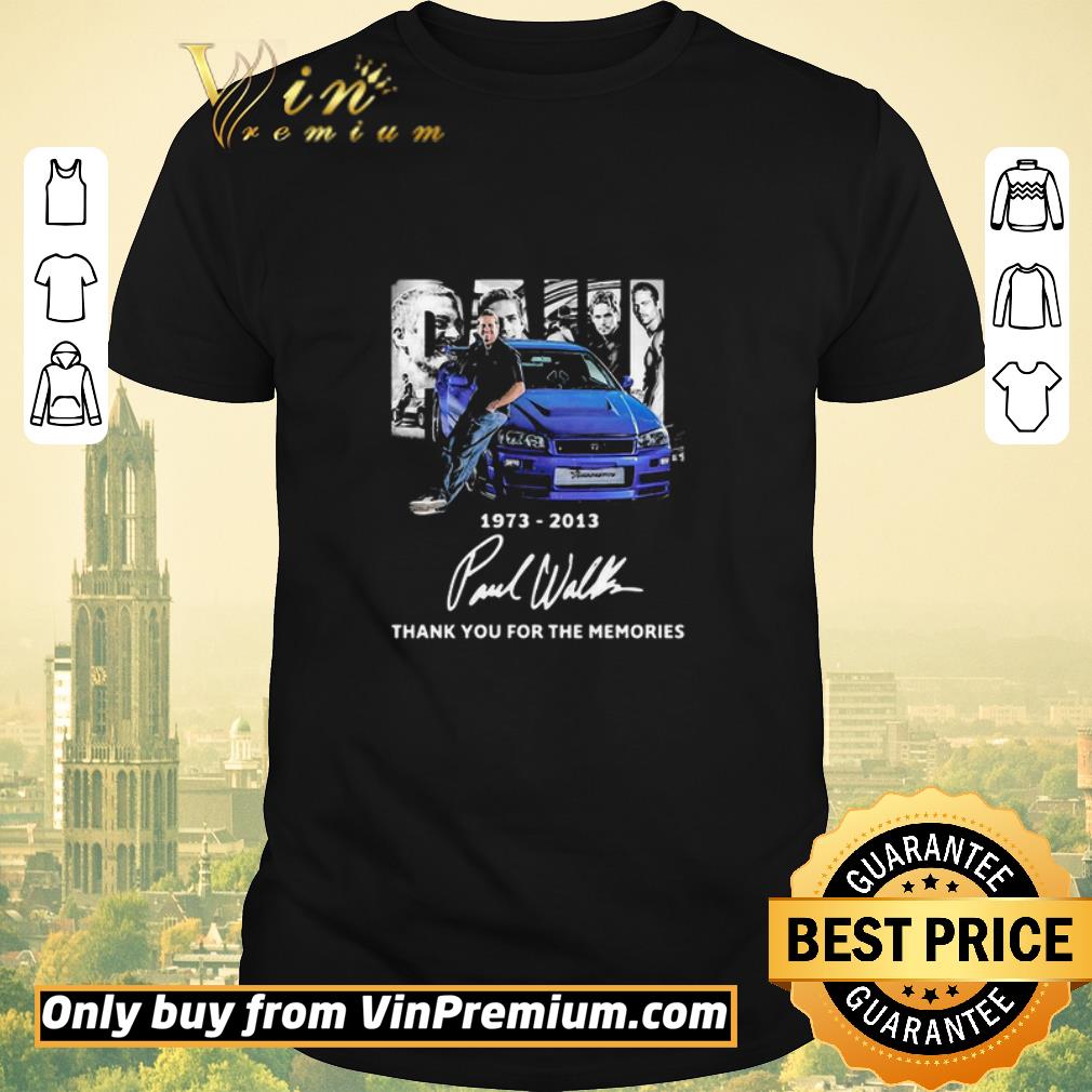 Pretty Paul Walker 1973 2013 Signature Thank You For The Memories shirt sweater