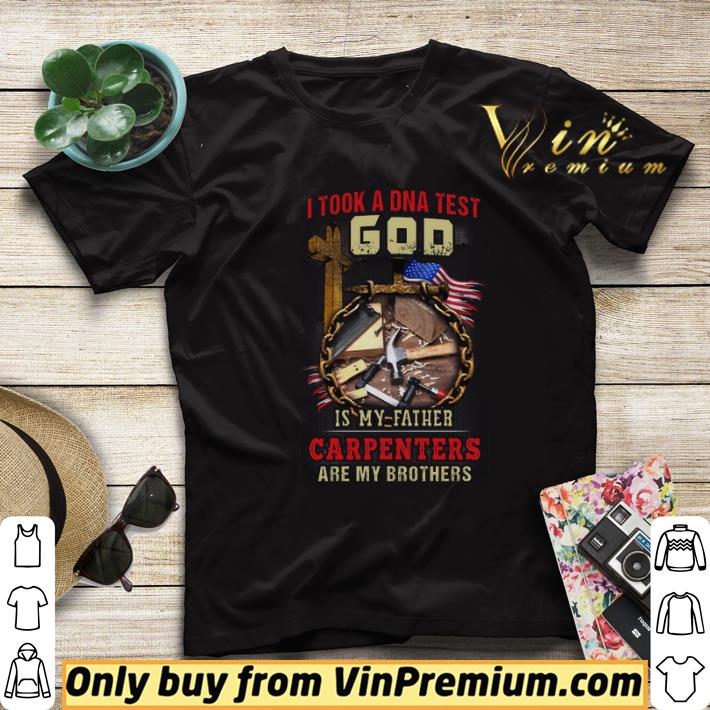 11b693bd i took a dna test god is my father carpenters are my brothers are mt brotthers shirt sweater 4 - I Took A Dna Test God Is My Father Carpenters Are My Brothers Are Mt Brotthers shirt sweater