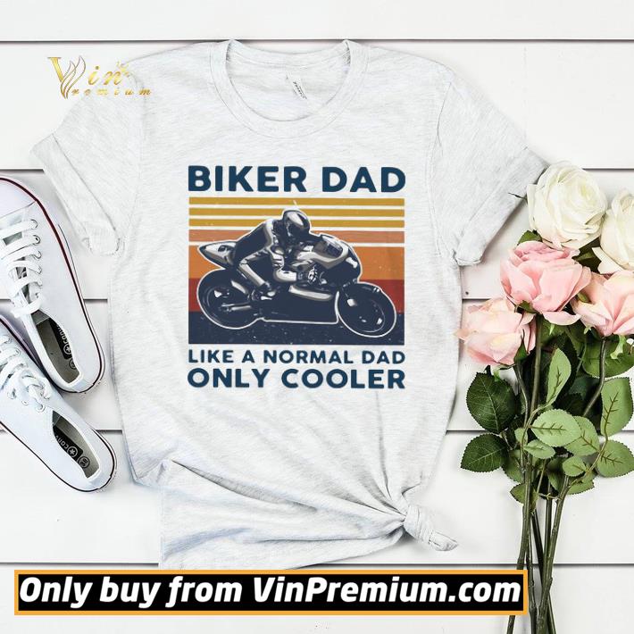 Biker Dad Like A Normal Dad Only Cooler Vintage shirt sweater 14c3a4a7 biker dad like a normal dad only cooler vintage shirt sweater 4 - Biker Dad Like A Normal Dad Only Cooler Vintage shirt sweater