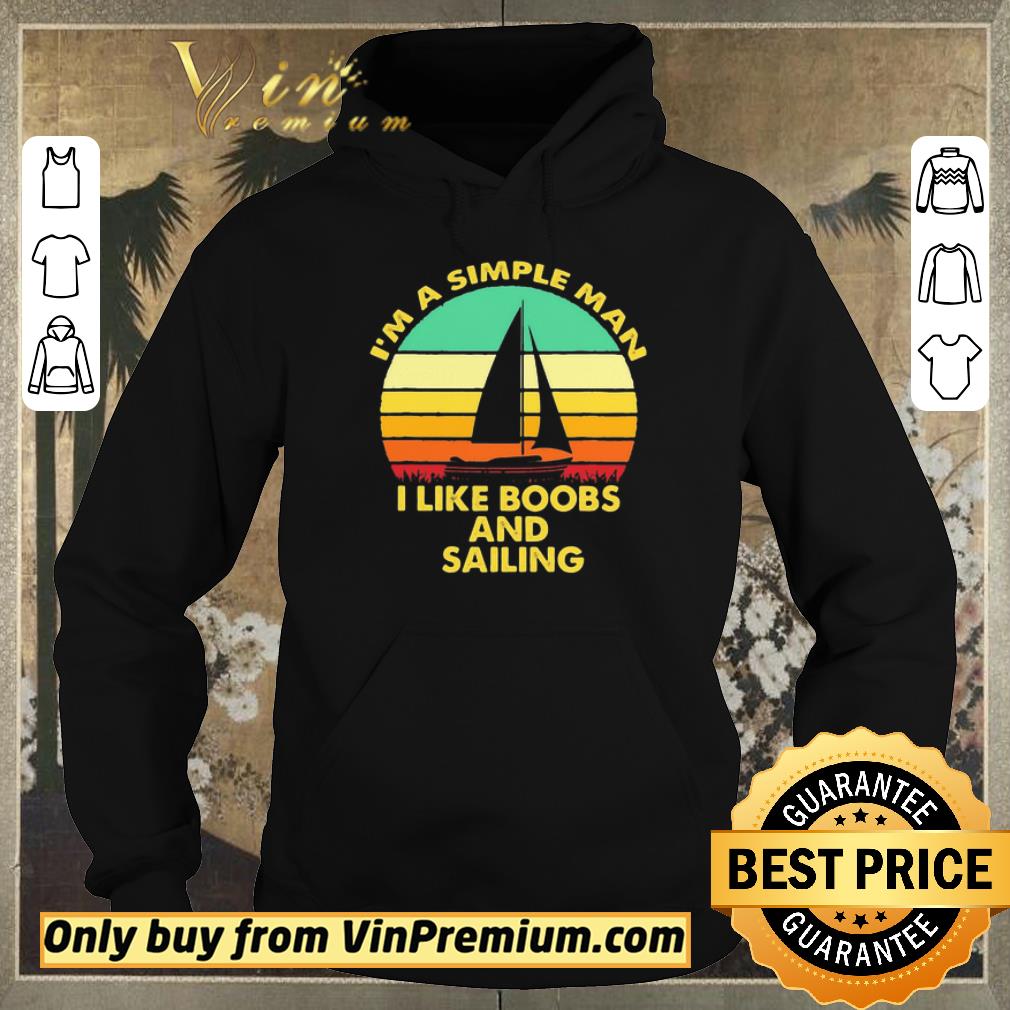Pretty Nice I’m a simple man I like Boobs and Sailing vintage shirt sweater 15135156 pretty nice i m a simple man i like boobs and sailing vintage shirt sweater 4 - Pretty Nice I’m a simple man I like Boobs and Sailing vintage shirt sweater
