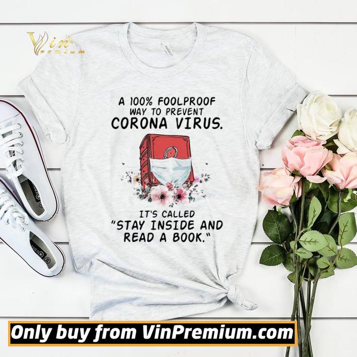 A 100% Foolproof Way To Prevent Corona Virus It’s Called Stay Inside And Read A Book shirt sweater 1725ec2f a 100 foolproof way to prevent corona virus it s called stay inside and read a book shirt sweater 4 - A 100% Foolproof Way To Prevent Corona Virus It’s Called Stay Inside And Read A Book shirt sweater