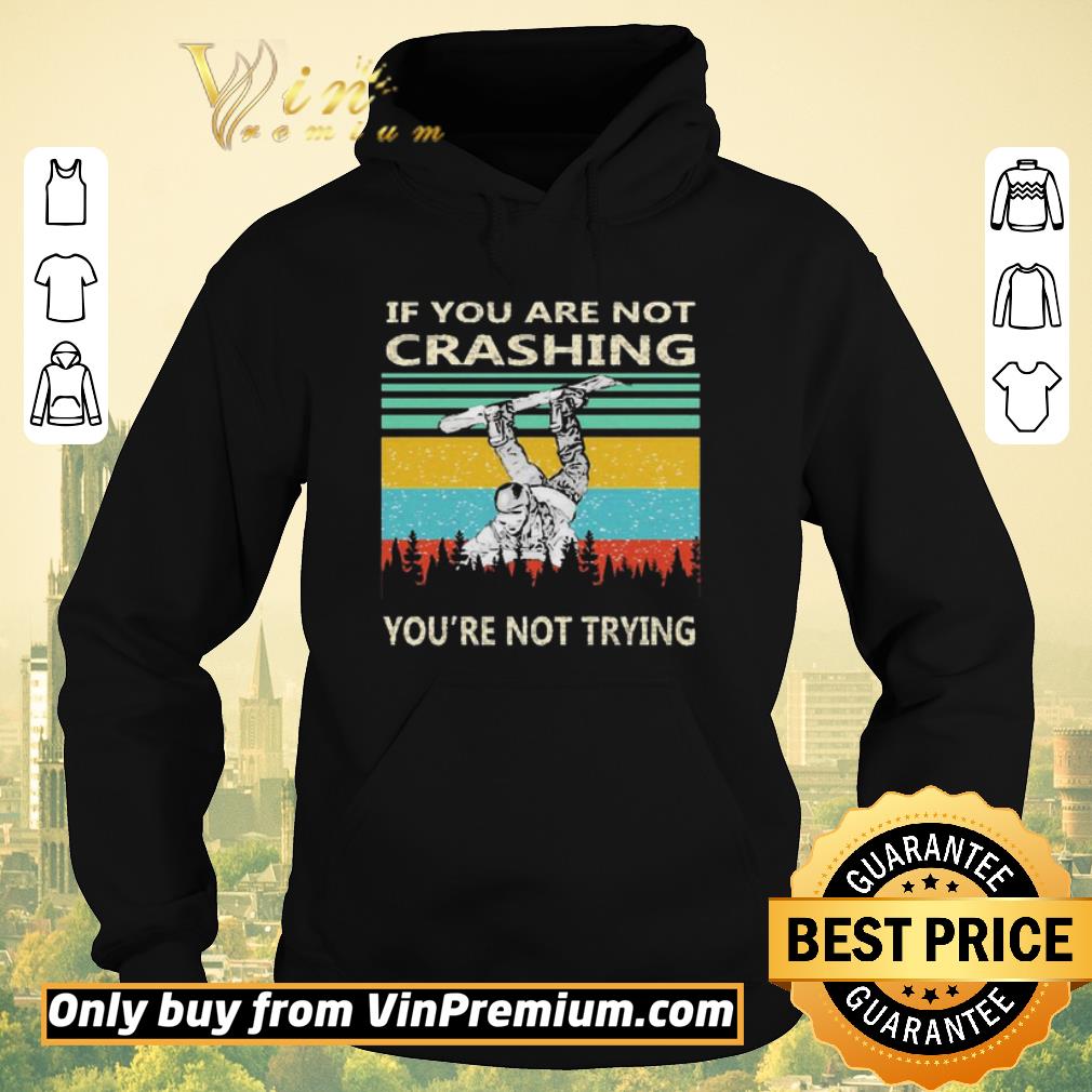 17e623e0 hot if you are not crashing you re not trying vintage shirt sweater 4 - Hot If you are not crashing you’re not trying vintage shirt sweater