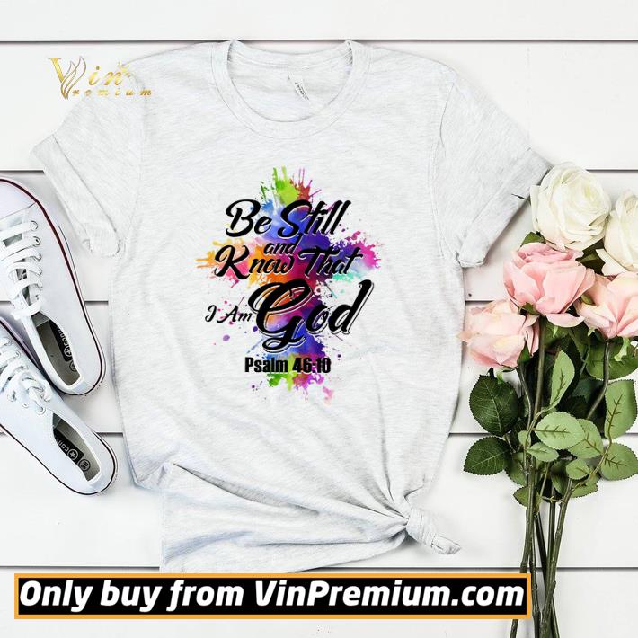 187c5d07 be still and know that i am god psalm 46 10 cross watercolor shirt sweater 4 - Be Still And Know That I Am God Psalm 46 10 Cross Watercolor shirt sweater