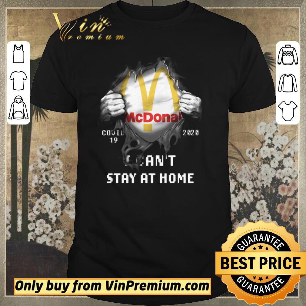 Awesome Awesome Mcdonalds Covid 19 2020 I Can't Stay At Home shirt sweater