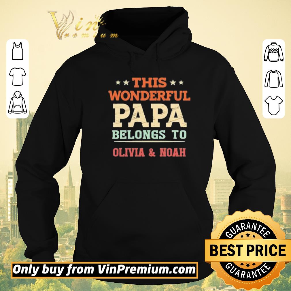 1b785337 pretty this wonderful papa belongs to olivia noah shirt sweater 4 - Pretty This wonderful Papa belongs to olivia noah shirt sweater