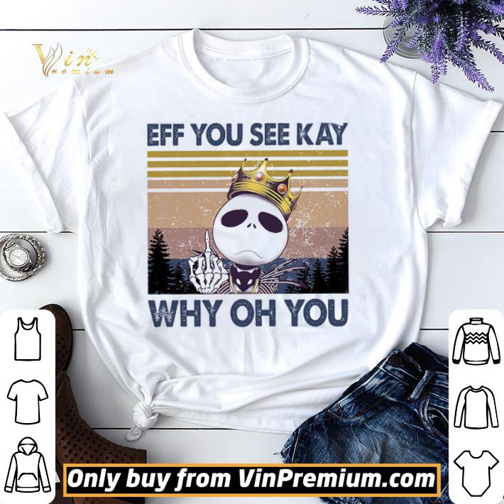 Funny Jack Nightmare With Middle Finger Eff You See Kay Why Oh You Vintage shirt sweater