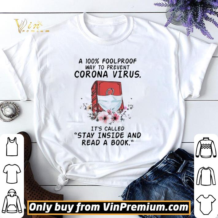 A 100% Foolproof Way To Prevent Corona Virus It’s Called Stay Inside And Read A Book shirt sweater