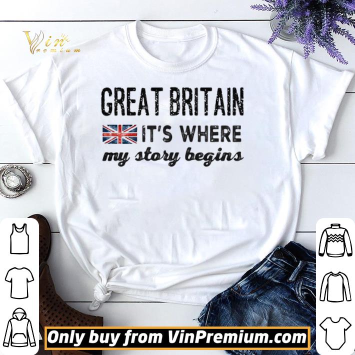 Top Great Britain It’s Where My Story Begins shirt sweater