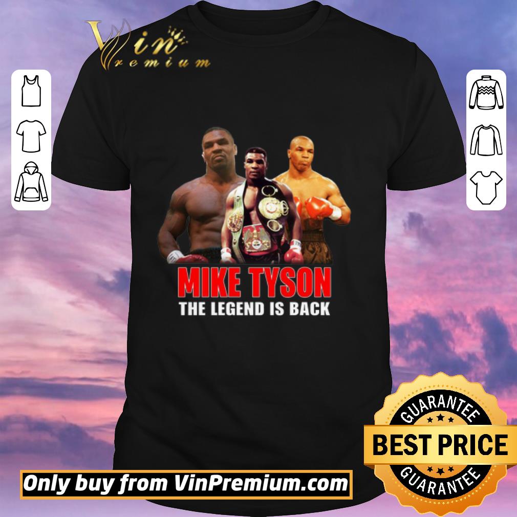 Funny Mike Tyson the legend is back shirt sweater