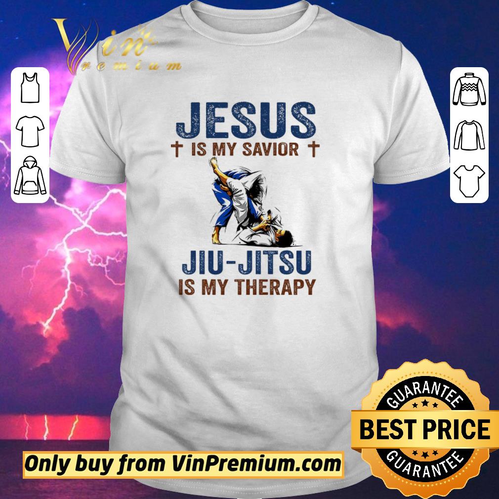 Awesome Jesus Is My Savior Jiu Jitsu Is My Therapy shirt sweater