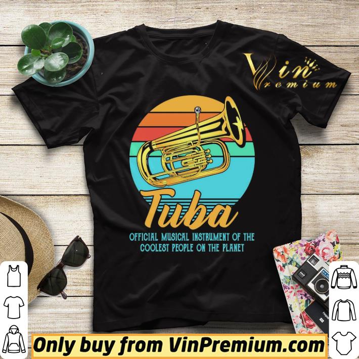 26731833 tuba official musical instrument of the coolest people on the planet vintage shirt sweater 4 - Tuba official musical instrument of the coolest people on the planet vintage shirt sweater