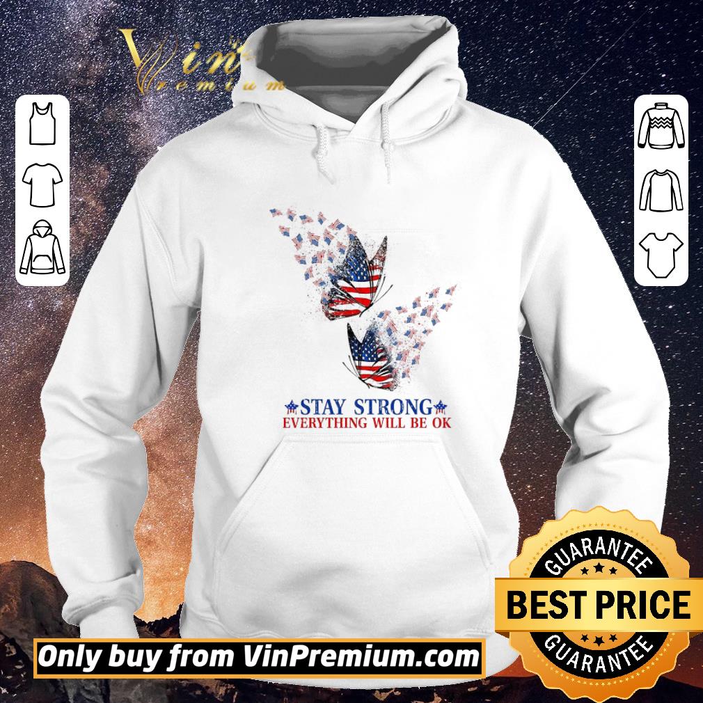 28bcd02d official butterfly american flag stay strong everything will be ok shirt sweater 4 - Official Butterfly American Flag Stay Strong Everything Will Be Ok shirt sweater