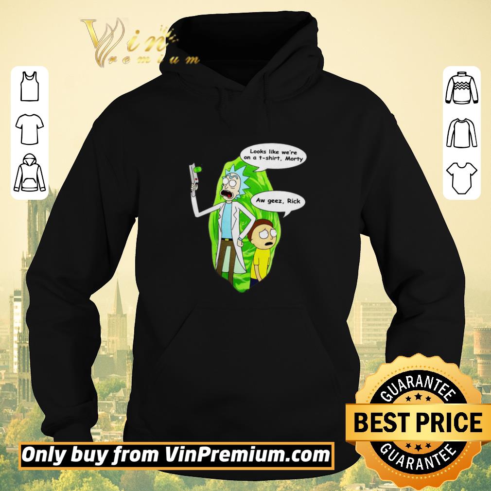 Pretty Looks like We’re on a T-shirt Morty Aw Geez Rick shirt sweater 2beb60c4 pretty looks like we re on a t shirt morty aw geez rick shirt sweater 4 - Pretty Looks like We’re on a T-shirt Morty Aw Geez Rick shirt sweater