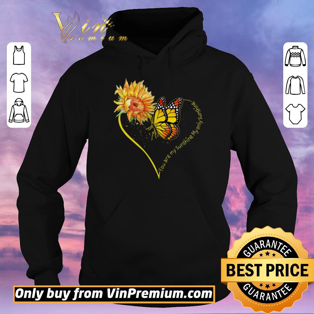 2d8917f4 top premium pretty sunflower butterfly heart you are my sunshine my only sunshine shirt sweater 4 - Top Premium Pretty Sunflower Butterfly Heart You Are My Sunshine My Only Sunshine shirt sweater
