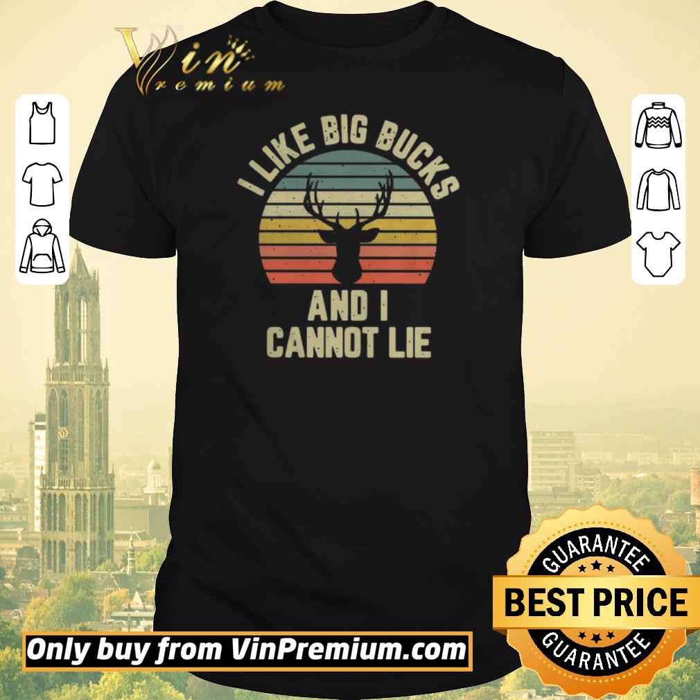 Funny Deer I Like Big Bucks And I Cannot Lie Vintage shirt sweater