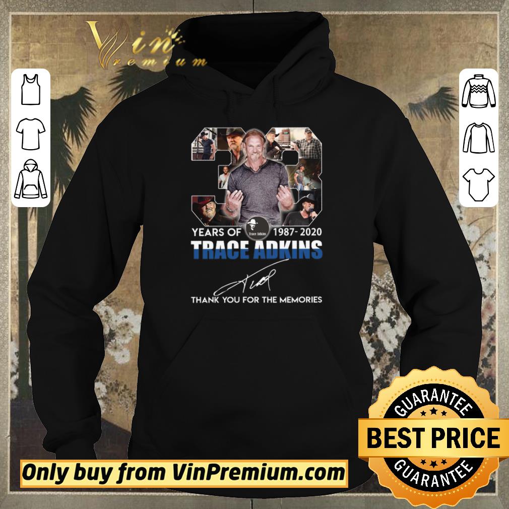2ff59f1c original hot hot 33 years of trace adkins 1987 2020 signature thank you the memories shirt sweater 4 - Original Hot Hot 33 Years Of Trace Adkins 1987 2020 Signature Thank You The Memories shirt sweater