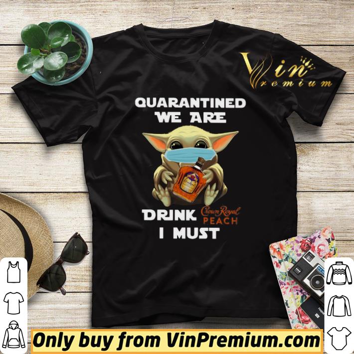 32534d81 baby yoda quarantined we are drink crown royal peach i must shirt sweater 4 - Baby Yoda Quarantined We Are Drink Crown Royal Peach I Must shirt sweater