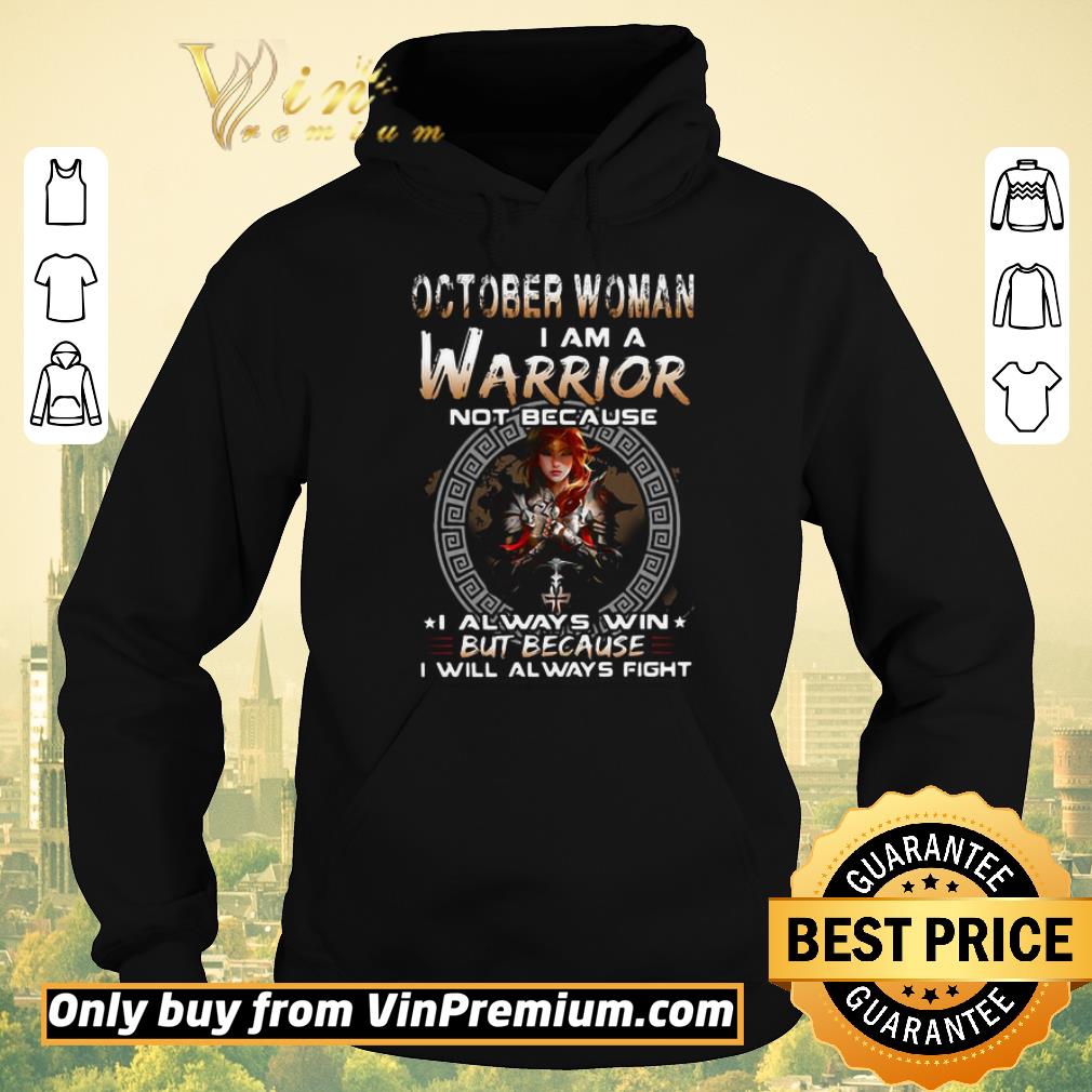 32ca4c48 nice utako oelze october woman i am a warrior not because i always win but because i will always fight shirt sweater 4 - Nice Utako oelze october woman i am a warrior not because i always win but because i will always fight shirt sweater