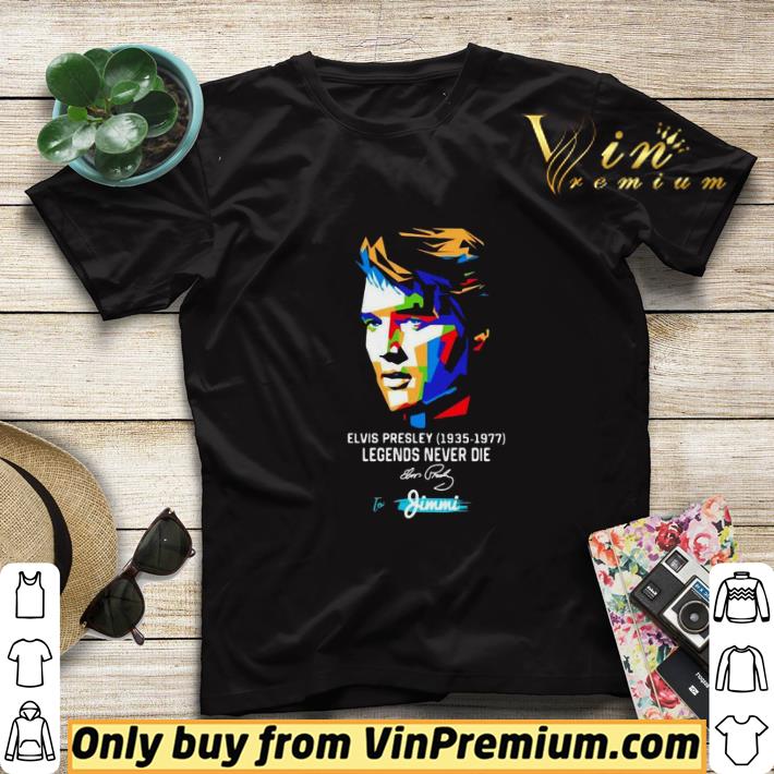 3305dfb1 elvis presley 1935 1977 legends never die to jimmi signature art shirt sweater 4 - Elvis presley 1935 1977 legends never die to jimmi signature art shirt sweater