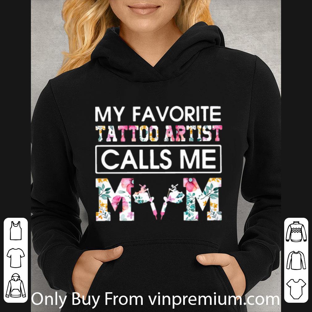 33b7d28e nice my favorite tattoo artist calls me mom mother s day shirt 4 - Nice My Favorite Tattoo Artist Calls Me Mom Mother's Day shirt