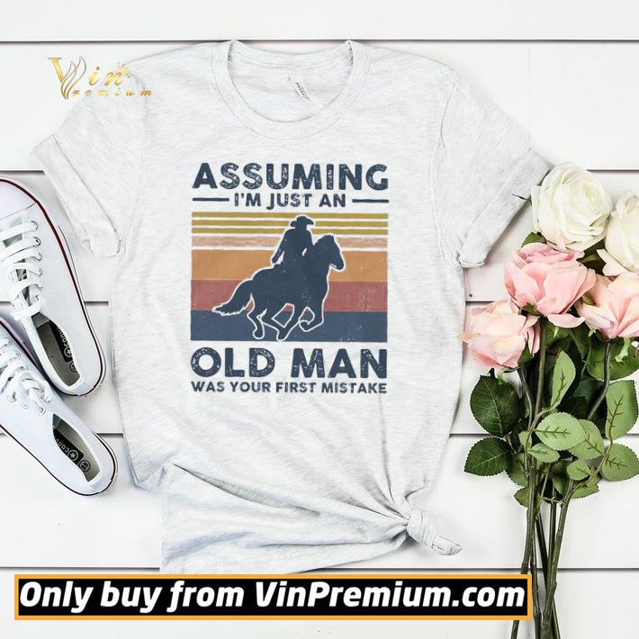 34d27153 riding a horse assuming i m just an old man was your first mistake vintage shirt sweater 4 - Riding A Horse Assuming I'm Just An Old Man Was Your First Mistake Vintage shirt sweater