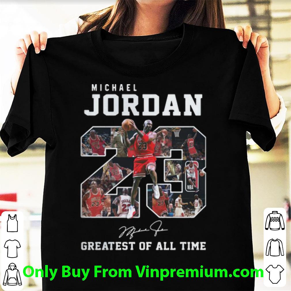 Great 23 Michael Jordan Signature Greatest Of All Time shirt