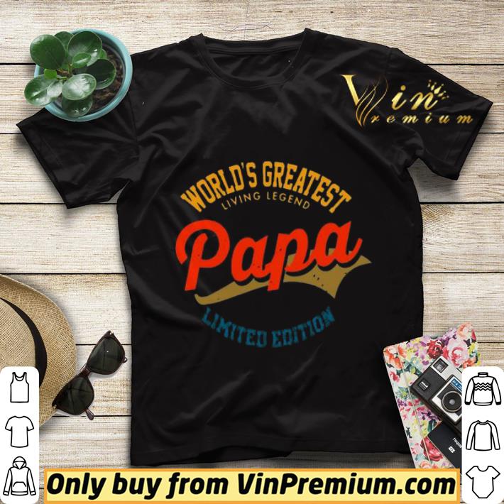 World’s Greatest living legend Papa limited edition shirt sweater 39b7f3e4 world s greatest living legend papa limited edition shirt sweater 4 - World’s Greatest living legend Papa limited edition shirt sweater