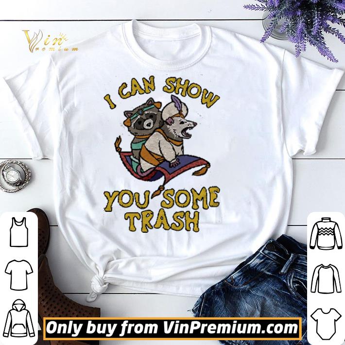 Racoon I Can Show You Some Trash shirt sweater