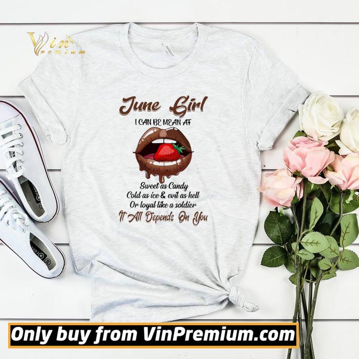 June Girl I Can Be Mean At Sweet As Candy Cold As Ice & Evil As Hell shirt sweater 3bb4f8c0 june girl i can be mean at sweet as candy cold as ice evil as hell shirt sweater 4 - June Girl I Can Be Mean At Sweet As Candy Cold As Ice & Evil As Hell shirt sweater