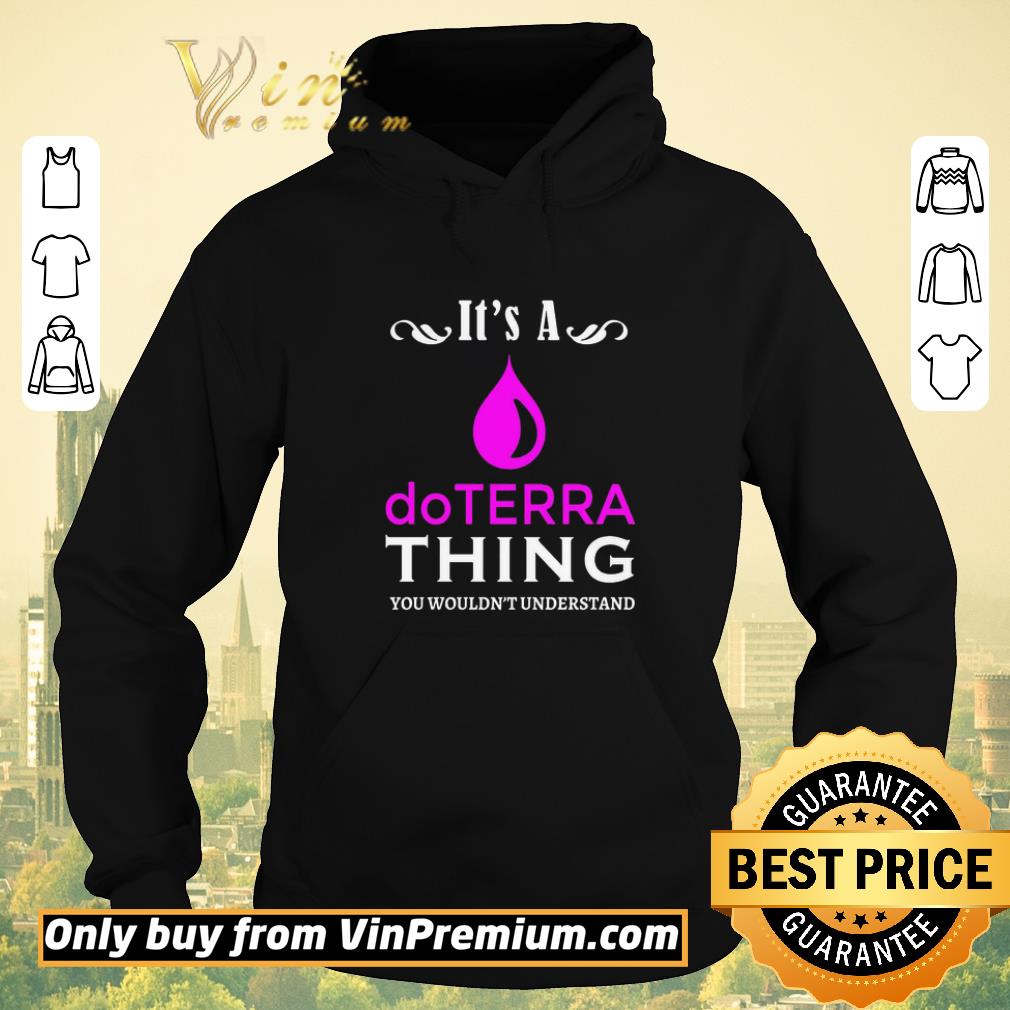 3da4e7d6 nice it s a do terra thing you wouldn t understand shirt sweater 4 - Nice It’s a Do Terra Thing You wouldn’t understand shirt sweater