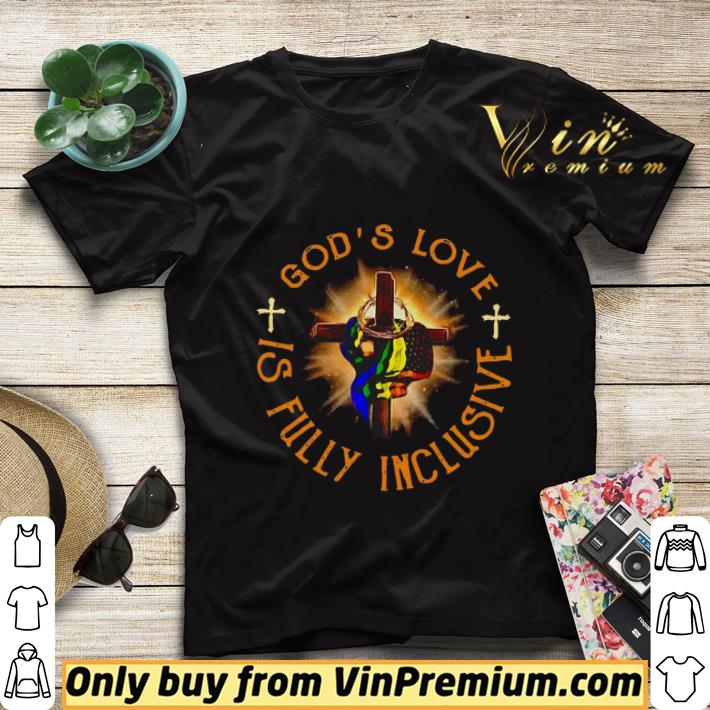 Gods Love Is Fully Inclusive LGBT shirt sweater 405d34cc gods love is fully inclusive lgbt shirt sweater 4 - Gods Love Is Fully Inclusive LGBT shirt sweater