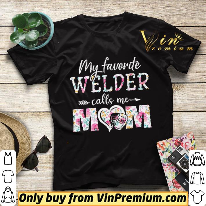 My Favorite Welder Calls Me Mom Flower Mother's Day shirt sweater 415dfeb9 my favorite welder calls me mom flower mother s day shirt sweater 4 - My Favorite Welder Calls Me Mom Flower Mother's Day shirt sweater