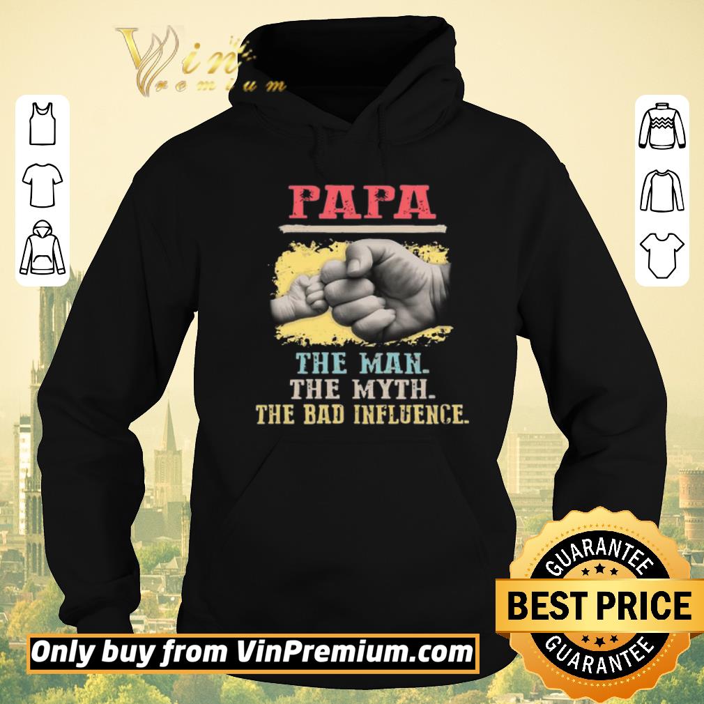 41cec726 nice papa the man the myth the bad influence shirt sweater 4 - Nice Papa The Man The Myth The Bad Influence shirt sweater