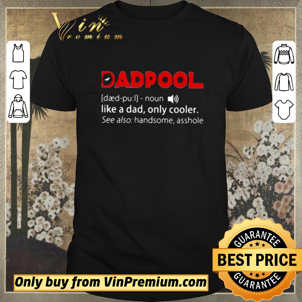 Awesome Dadpool Noun Like A Dad, Only Cooler Deadpool shirt sweater