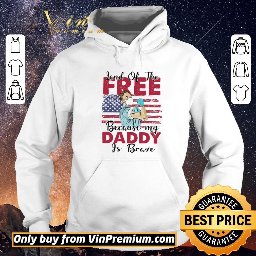 452b5472 premium land of the because my daddy is brave shirt sweater 4 - Premium Land Of The Because My Daddy Is Brave shirt sweater