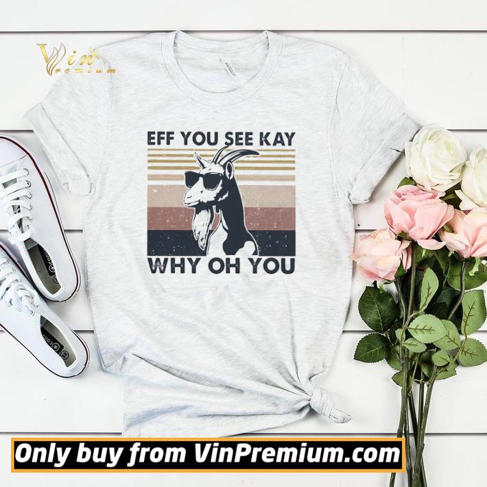 Goat eff you see kay why oh you vintage shirt sweater 4550186d goat eff you see kay why oh you vintage shirt sweater 4 - Goat eff you see kay why oh you vintage shirt sweater