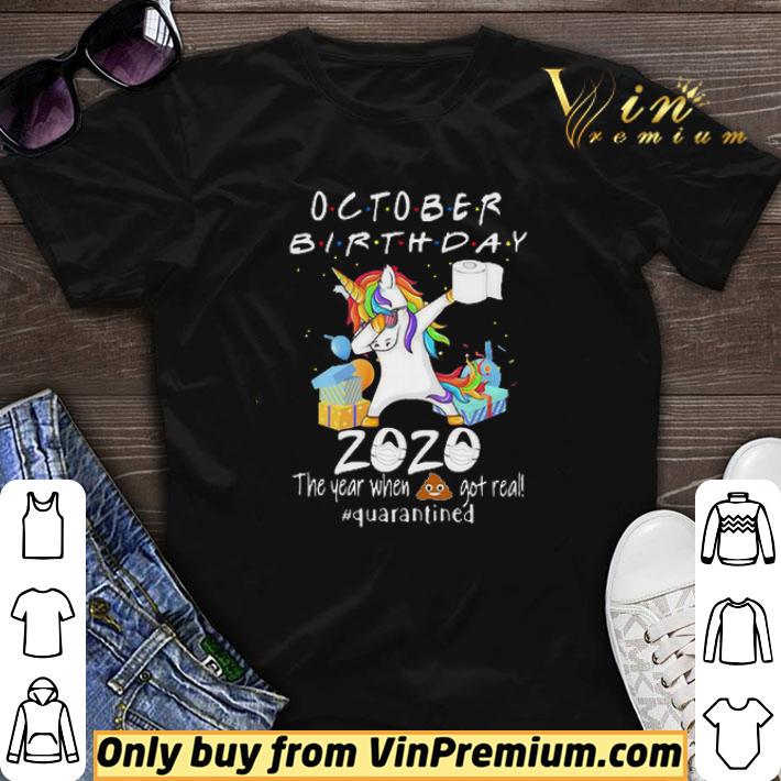 Dabbing unicorn October birthday 2020 quarantined Coronavirus shirt sweater