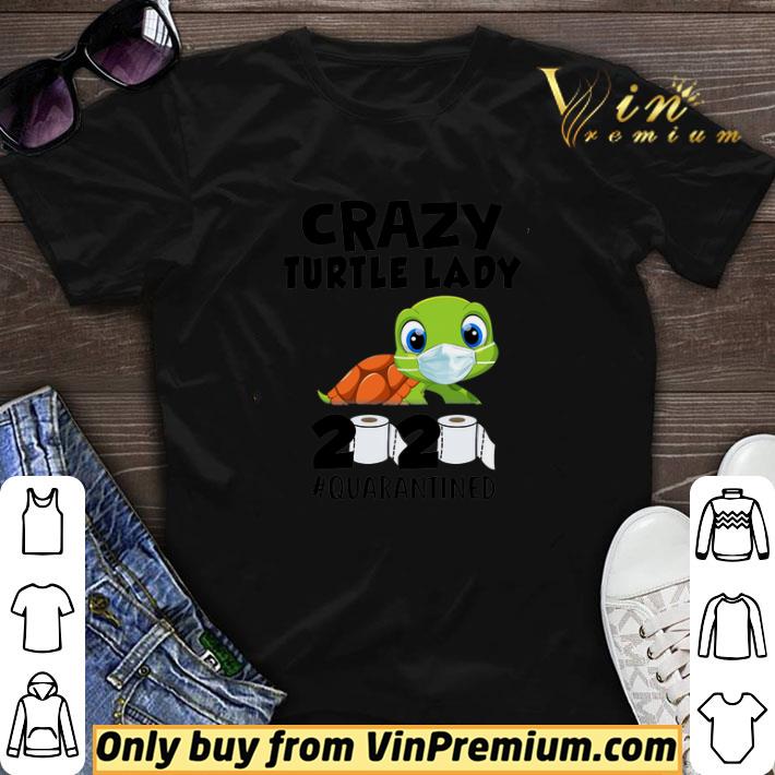 Crazy Turtle Lady 2020 Quarantined Coronavirus shirt sweater