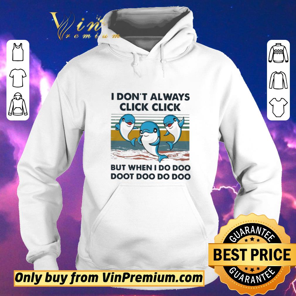 52181aaa top dolphin i don t always click click but when i do doo doot doo do doo vintage shirt sweater 4 - Top Dolphin I don’t always click click but when I do doo doot doo do doo vintage shirt sweater