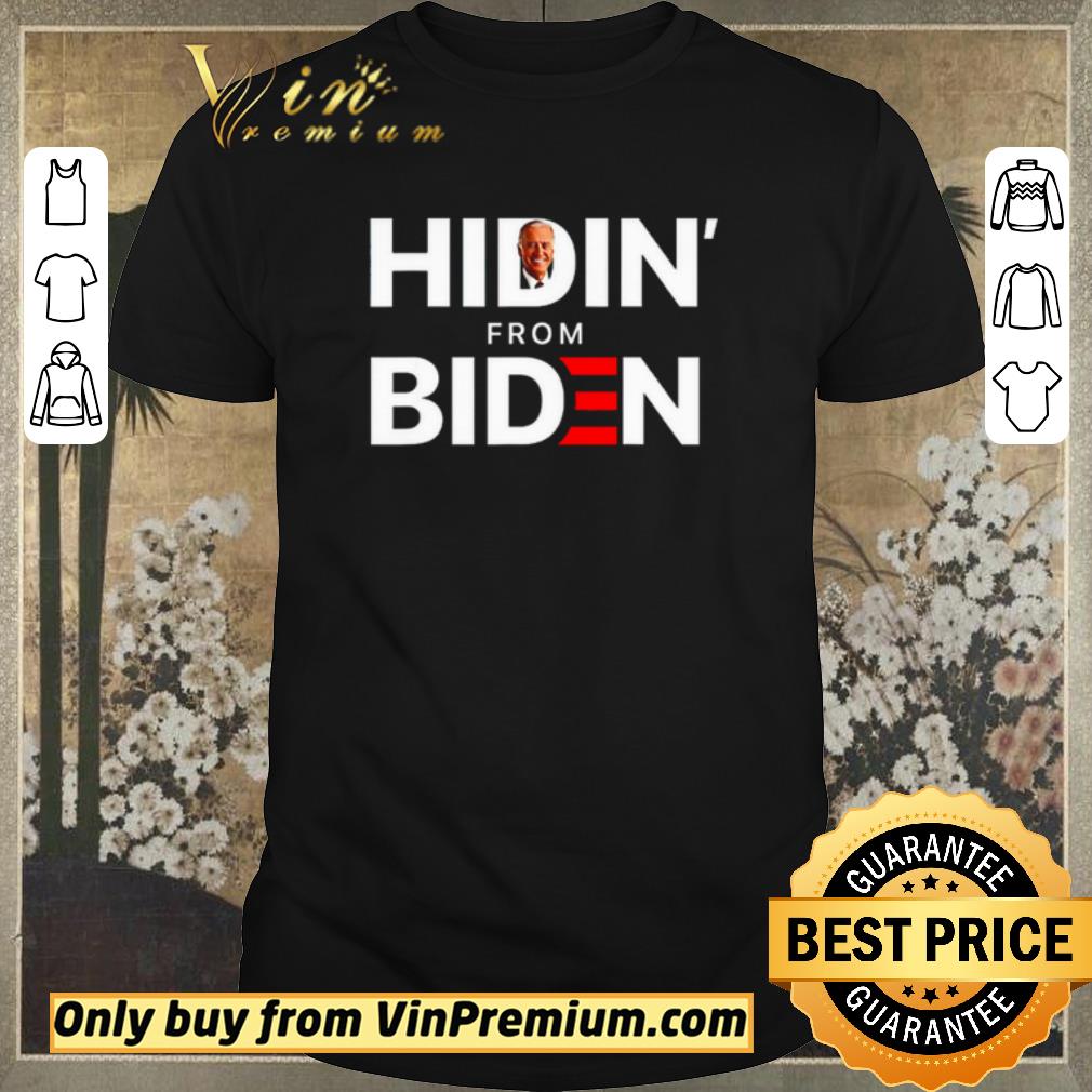 Awesome Original Official Hidin’ from Biden shirt sweater